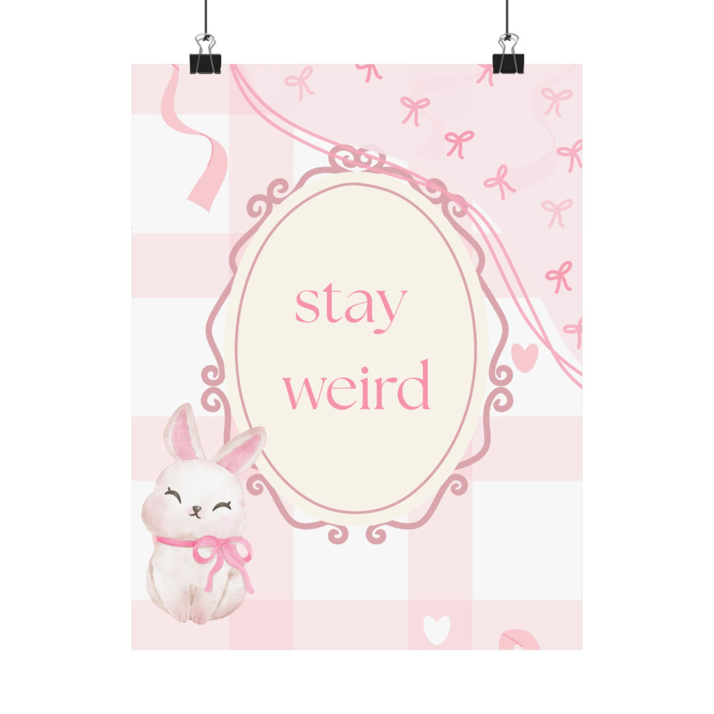 Stay Weird Pink Bunny Poster