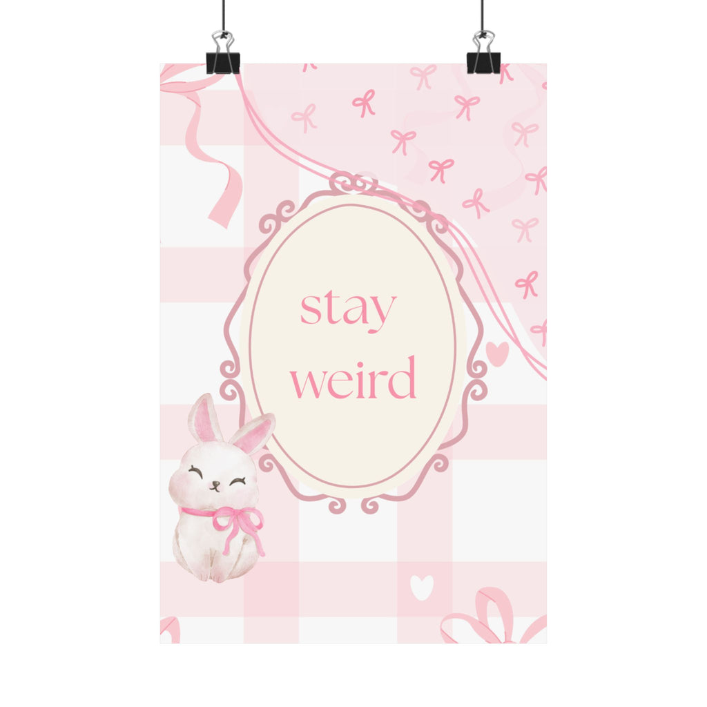 Stay Weird Pink Bunny Poster