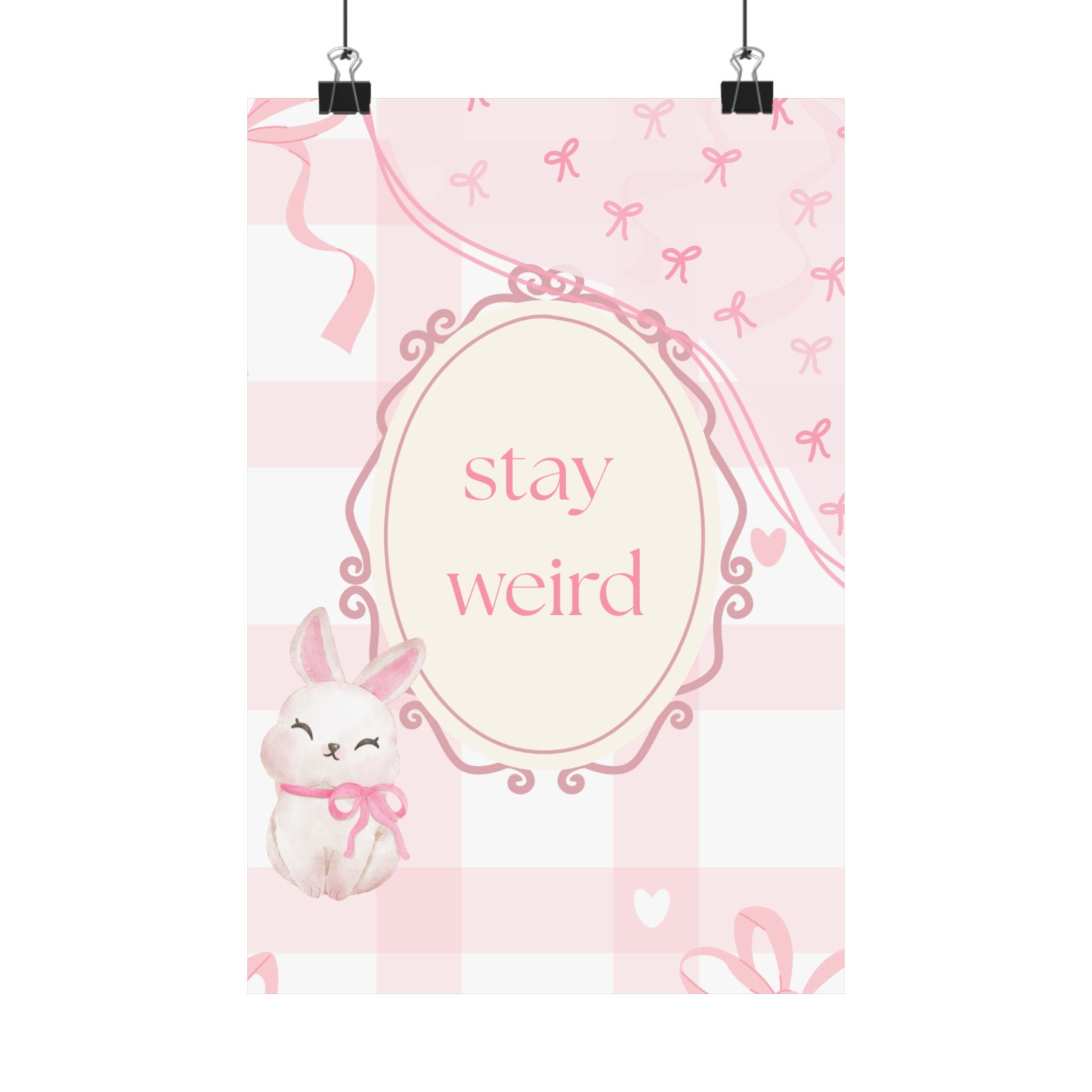 Stay Weird Pink Bunny Poster