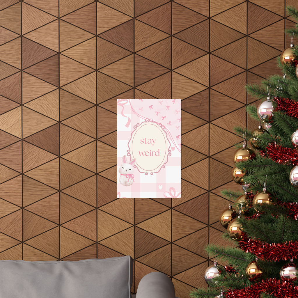 Stay Weird Pink Bunny Poster