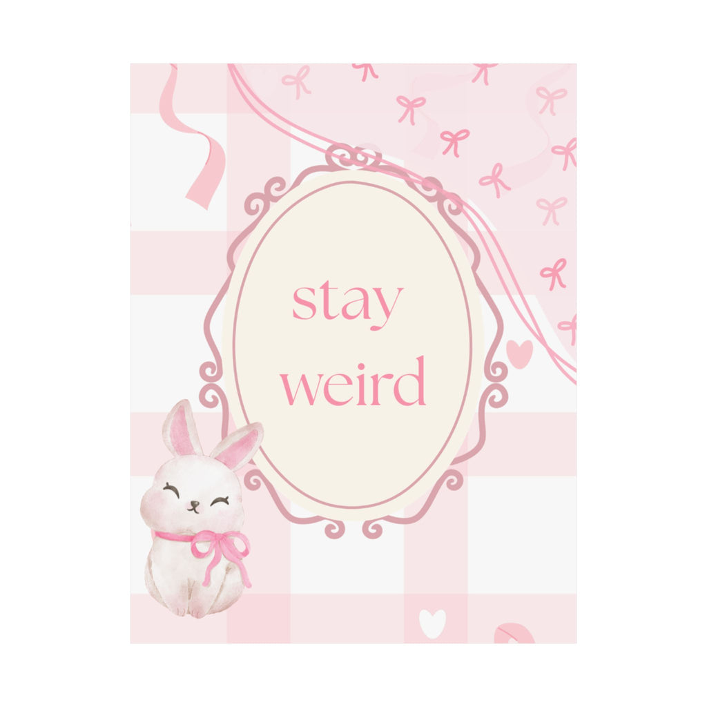 Stay Weird Pink Bunny Poster