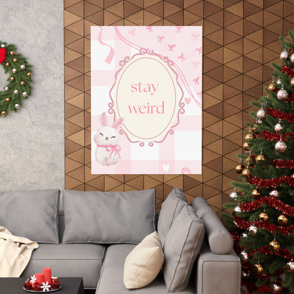 Stay Weird Pink Bunny Poster